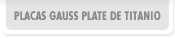 Placas Gauss Plate de Titanio